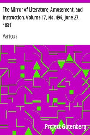 [Gutenberg 13382] • The Mirror Of Literature, Amusement, And Instruction / Volume 17, No. 496, June 27, 1831